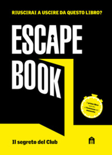 IL SEGRETO DEL CLUB. ESCAPE BOOK