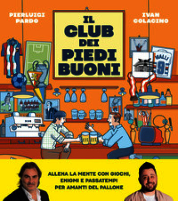 IL CLUB DEI PIEDI BUONI. GIOCHI, ENIGMI