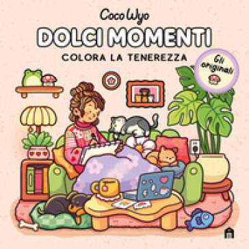 Dolci momenti. Libro da colorare per tutte le età. Gli originali Coco Wyo