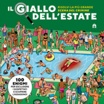 Il giallo dell'estate. Risolvi la più grande scena del crimine