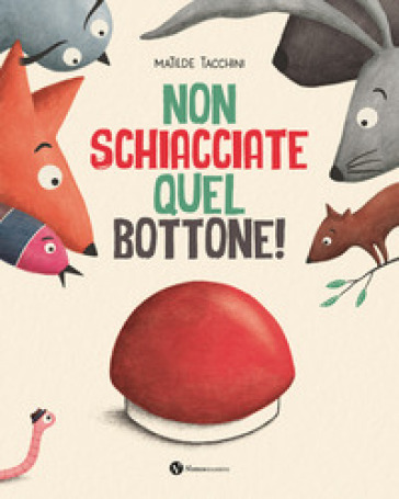 Non Schiacciate Quel Bottone! Ediz. Illustrata-image