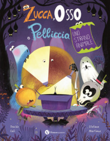 Zucca, osso e pelliccia. Uno strano animale. Ediz. a colori