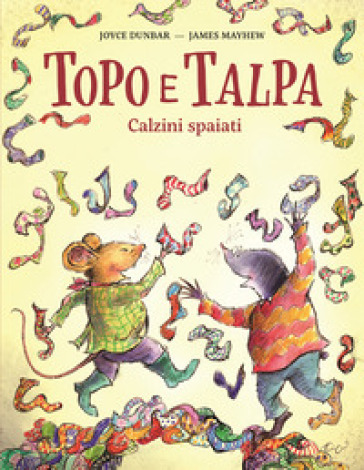 TOPO E TALPA. CALZINI SPAIATI. EDIZ. ILL