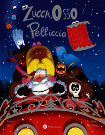 Zucca, Osso e Pelliccia. Dov'è finito Babbo Natale? Ediz. a colori