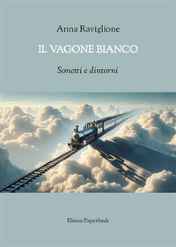 Il vagone bianco. Sonetti e dintorni