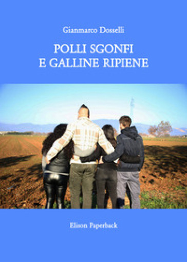 Polli sgonfi e galline ripiene