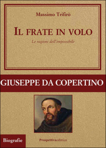 Il frate in volo. Le ragioni dell'impossibile