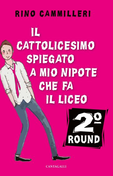 Il cattolicesimo spiegato a mio nipote che fa il liceo  2° round