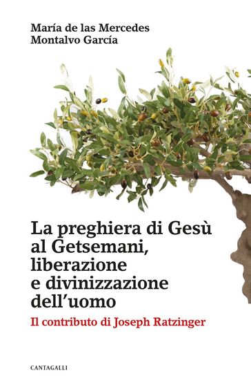 La preghiera di Gesù al Getsemani, liberazione e divinizzazione dell'uomo