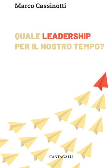 Quale leadership per il nostro tempo?