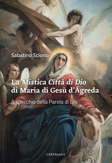 La Mistica Città di Dio di Maria di Gesù d'Ágreda