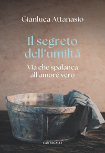 Il segreto dell'umiltà. Via che spalanca all'amore vero