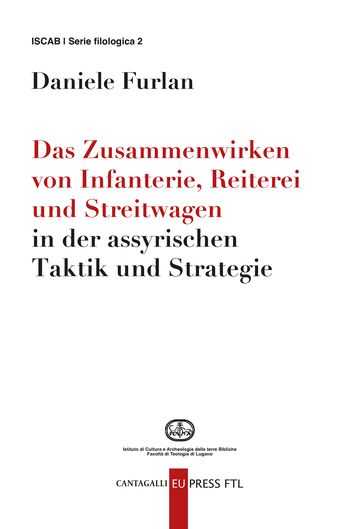 Das Zusammenwirken von Infanterie, Reiterei und Streitwagen in der assyrischen Taktik und Strategie