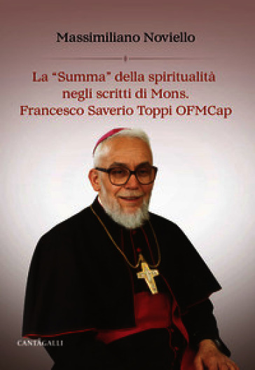 La «summa» della spiritualità negli scritti di mons. F. S. Toppi OFMCap