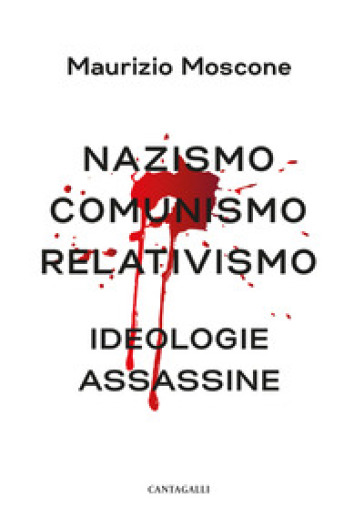 Nazismo, comunismo, relativismo. Ideologie assassine