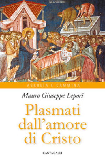 Plasmati dall'amore di Cristo