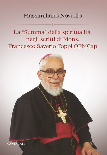 La "Summa" della spiritualità negli scritti di Mons. Francesco Saverio Toppi OFMCap