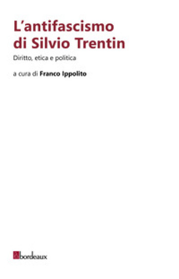 L'antifascismo di Silvio Trentin
