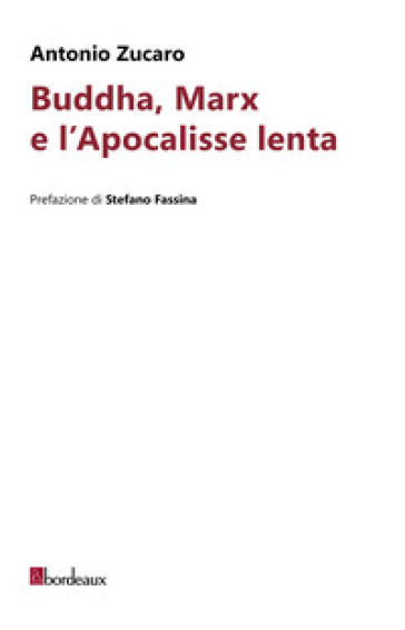 Buddha, Marx e l'Apocalisse lenta