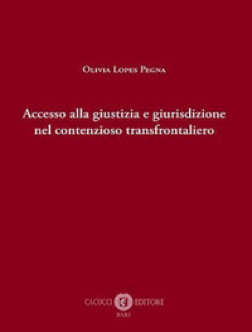 Accesso alla giustizia e giurisdizione nel contenzioso transfrontaliero