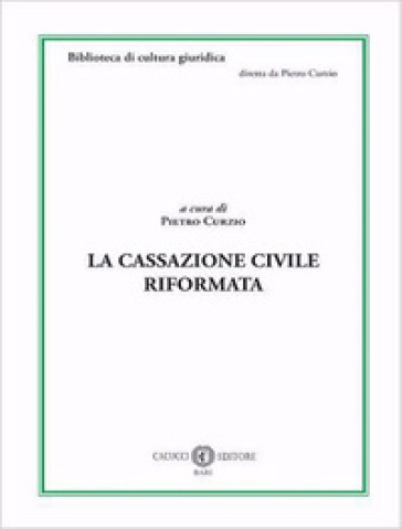 La Cassazione Civile Riformata