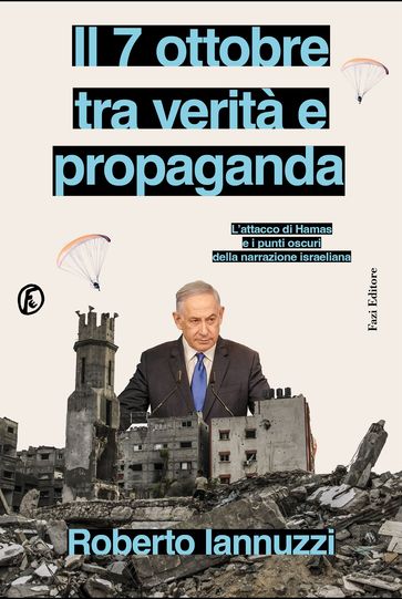 Il 7 ottobre fra verità e propaganda