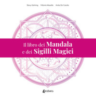 Il Libro Dei Mandala E Dei Sigilli Magici