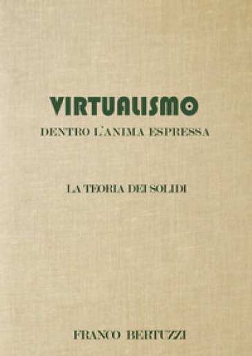 Virtualismo. Dentro l'anima espressa. La teoria dei soldi