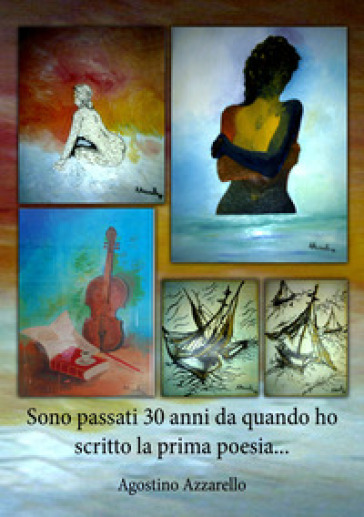 Sono passati 30 anni da quando ho scritto la prima poesia...