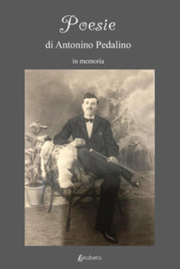 Poesie di Antonino Pedalino. in memoria