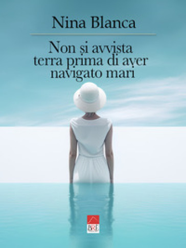 Non Si Avvista Terra Prima Di Aver Navigato Mari