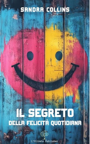 Il segreto della felicità quotidiana