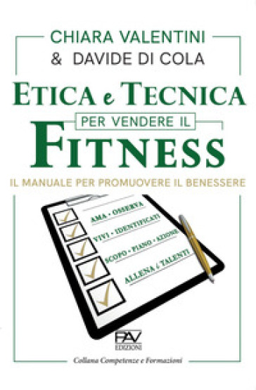 Etica e tecnica per vendere il fitness. Il manuale per promuovere il benessere