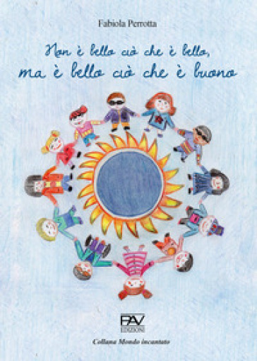 Non è Bello Ciò Che è Bello, Ma è Bello Ciò Che è Buono