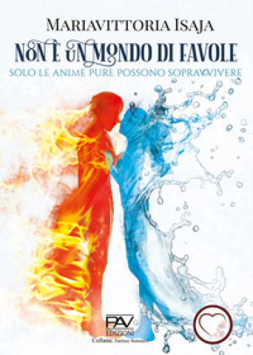 Non è un mondo di favole (Solo le anime pure possono sopravvivere)