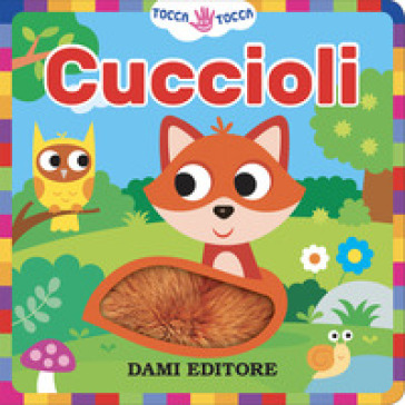 CUCCIOLI. TOCCA TOCCA. EDIZ. A COLORI