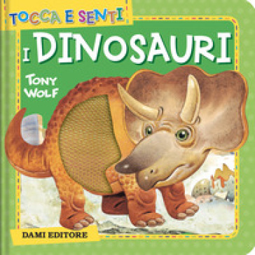 I DINOSAURI. EDIZ. A COLORI