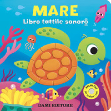 Mare. Libro tattile sonoro. Ediz. a colori