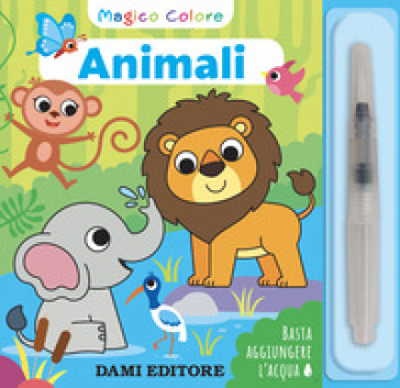 Animali. Magico colore. Con pennello ad acqua