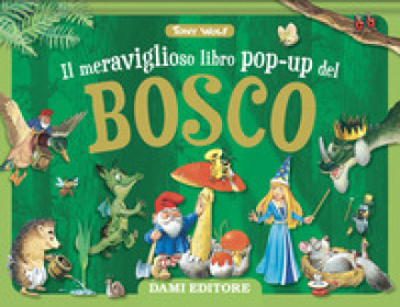 Il meraviglioso libro pop-up del bosco. Maxi pop-up. Ediz. illustrata