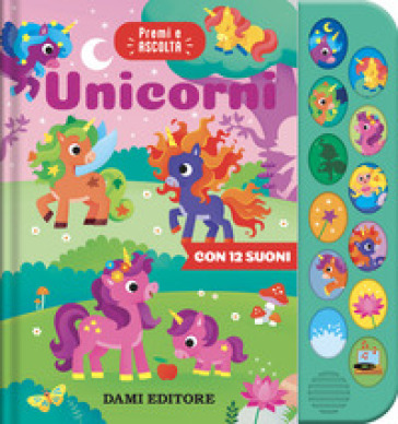 Unicorni. Premi e ascolta. Ediz. a colori