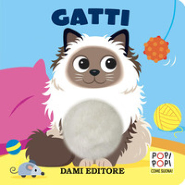Gatti. Popi popi. Ediz. a colori