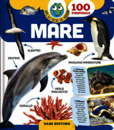 Mare. Apri gli occhi sul mondo. Ediz. a colori