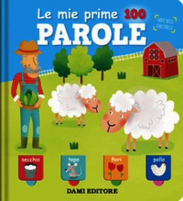 Le mie prime 100 parole. Tante belle finestrelle. Ediz. a colori
