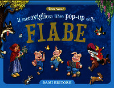 Il meraviglioso libro pop-up delle fiabe. Ediz. a colori