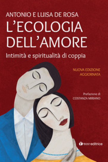 L'ecologia dell'amore. Intimità e spiritualità di coppia. Nuova ediz.-0