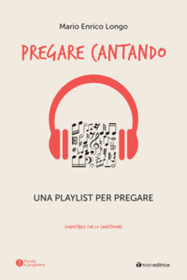 Pregare Cantando. Una Playlist Per Pregare