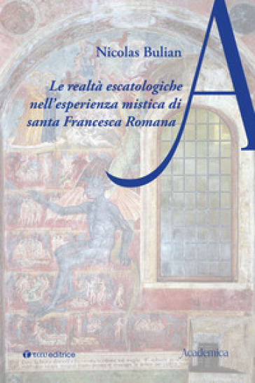 Le realtà escatologiche nell'esperienza mistica di santa Francesca Romana