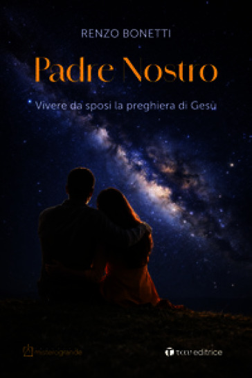 Padre nostro. Vivere da sposi la preghiera di Gesù