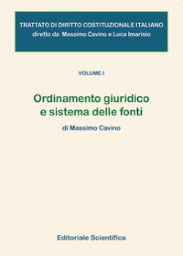 Trattato di diritto costituzionale italiano. Vol. 1: Ordinamento giuridico e sistema delle fonti